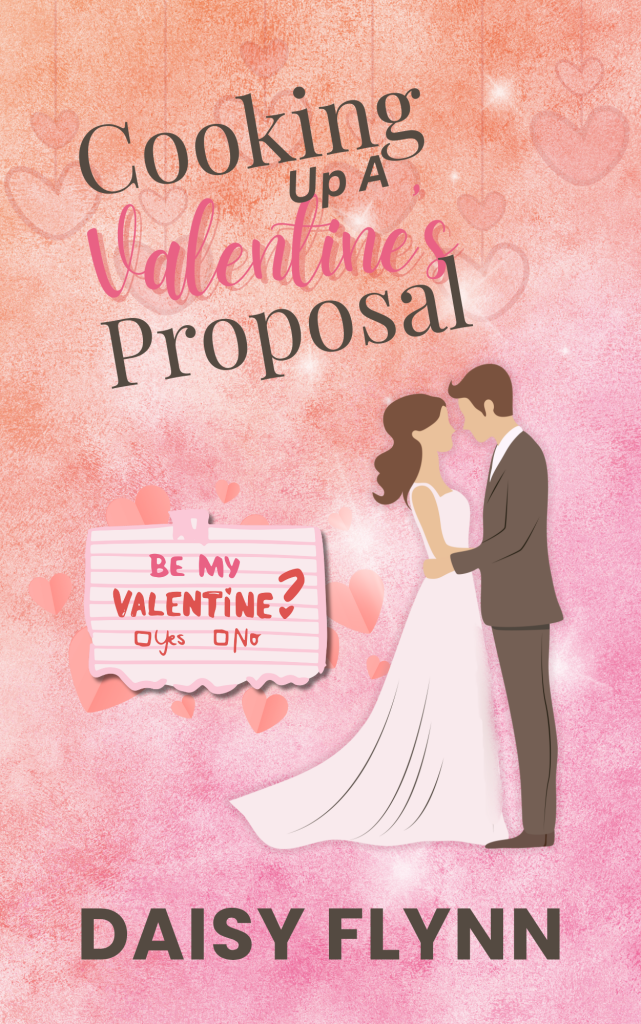 Cooking Up a Valentine's Proposal, clean romance novella by Daisy Flynn
