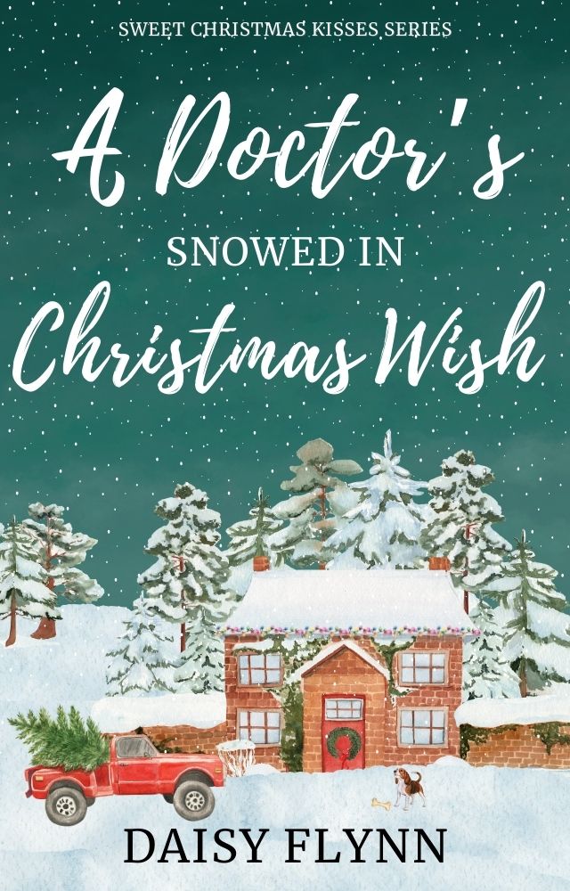 A Doctor's Snowed in Christmas Wish, Clean Romance by Daisy Flynn.