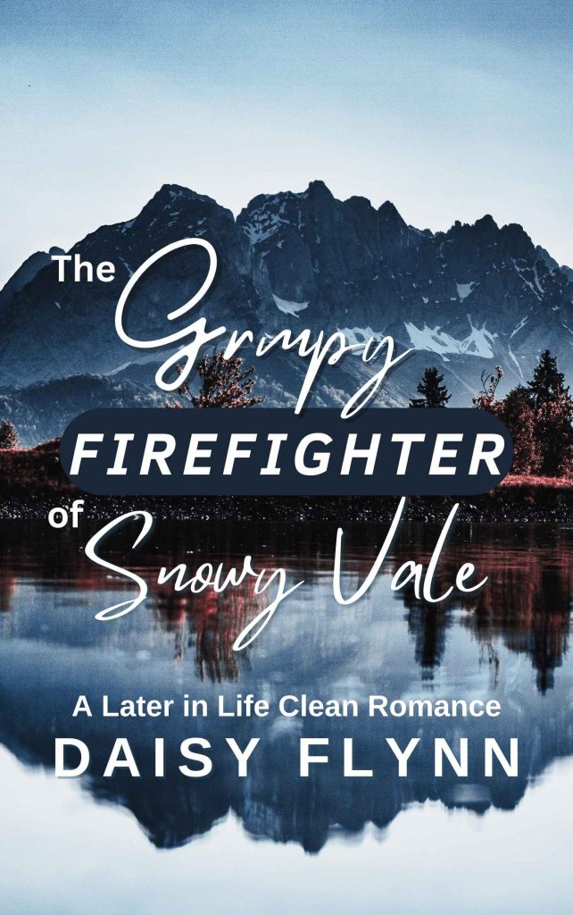 The Grumpy Firefighter of Snowy Vale, clean romance by Daisy Flynn.