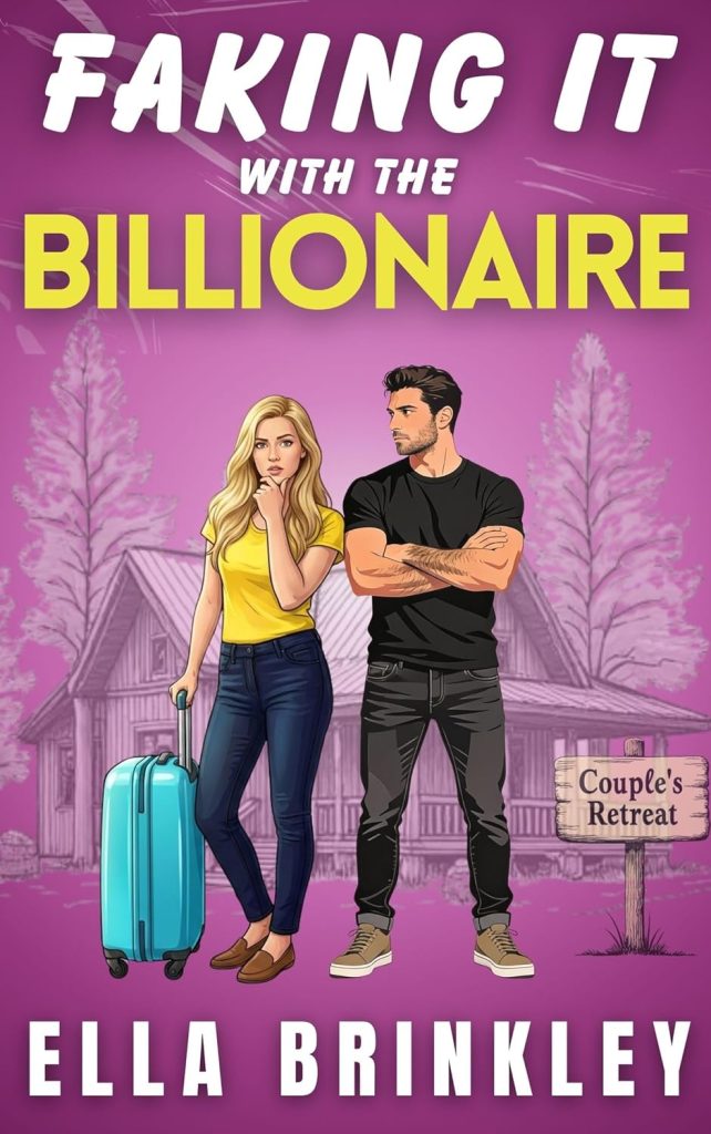 Faking it with the Billionaire by Ella Brinkley